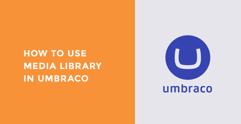How to use the Media Library in Umbraco How to use the Media Library in Umbraco